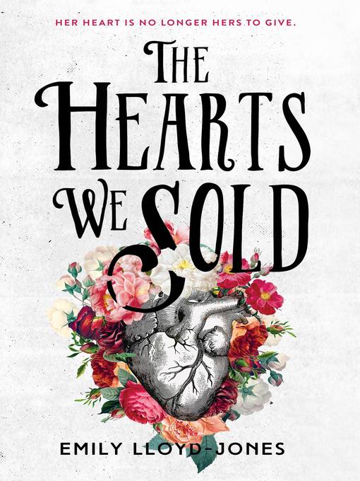 Title details for The Hearts We Sold by Emily Lloyd-Jones - Available